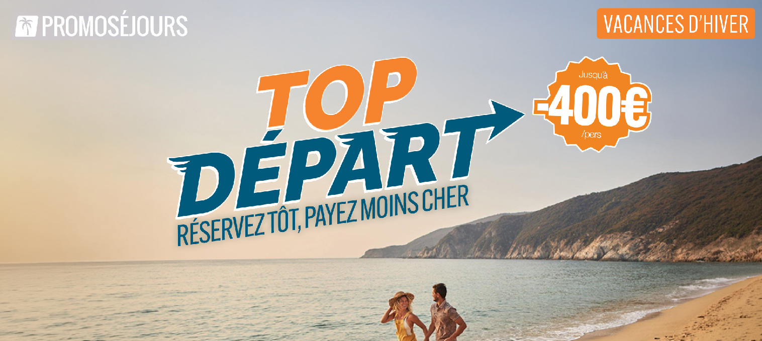Promos&eacute;jours - Top D&eacute;part Vacances d'Hiver 2026-2027 - jusqu'&agrave; -400&euro; par personne