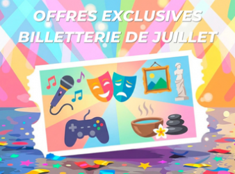 Offres billetterie de juillet